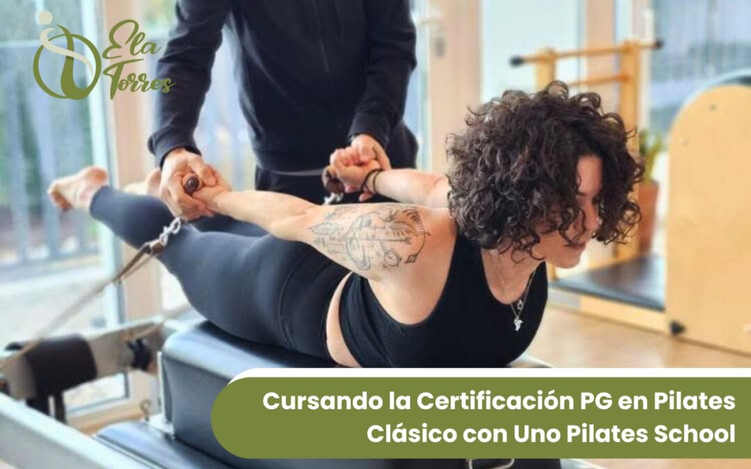 Cursando la Certificación PG en Pilates Clásico con Uno Pilates School